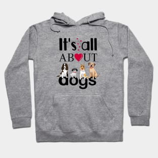 It's All About Dogs Hoodie